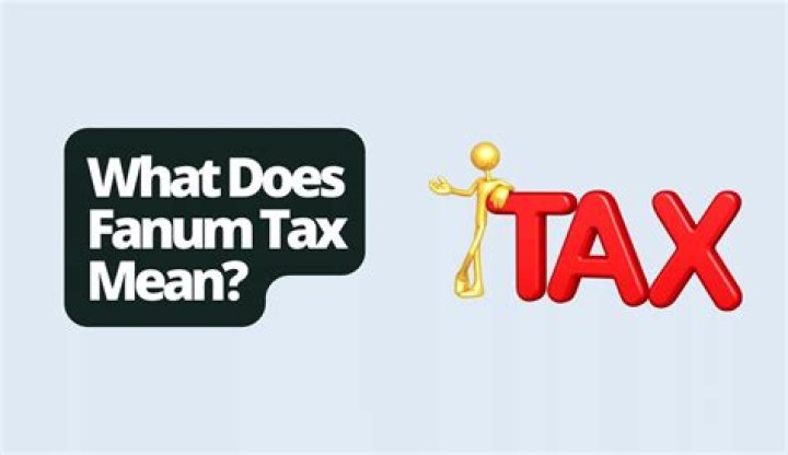 Understanding Fanum Tax Meaning: A Comprehensive Guide